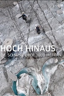 Hoch hinaus – Die Schweiz über 3000 Metern, Cover, HD, Serien Stream, ganze Folge