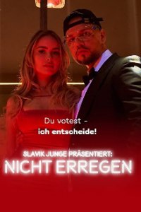 Cover Slavik Junge präsentiert: Nicht erregen, Poster