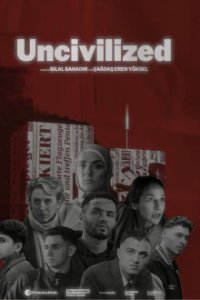 Cover Uncivilized, Poster Uncivilized, DVD