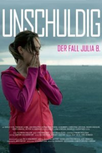 Cover Unschuldig - Der Fall Julia B., Unschuldig - Der Fall Julia B.